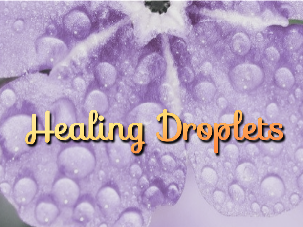 Healing Droplets