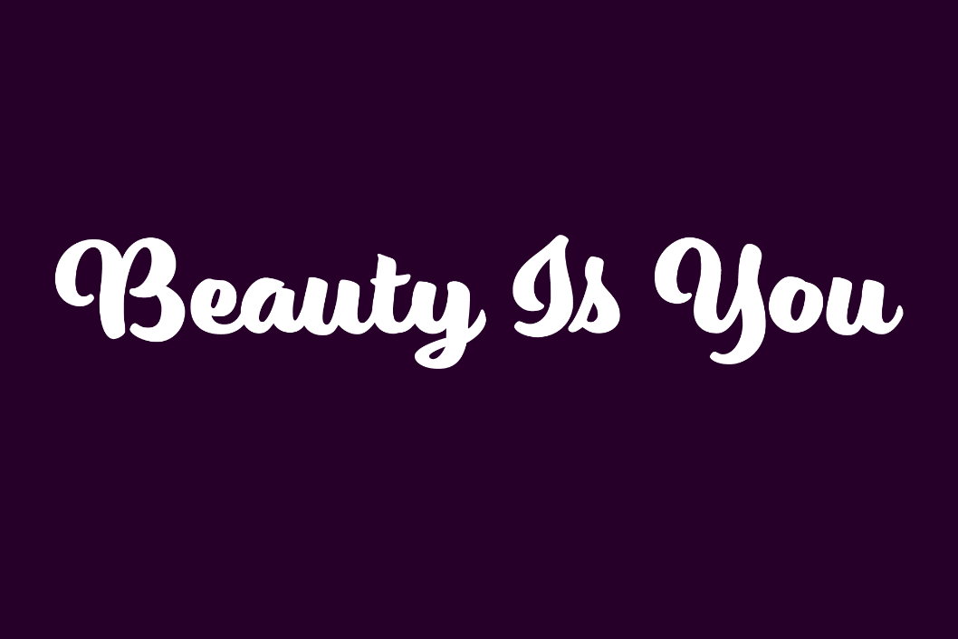 Beauty Is You